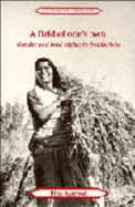 A Field of One's Own: Gender and Land Rights in South Asia