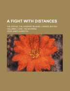 A Fight with Distances: The States, the Hawaiian Islands, Canada, British Columbia, Cuba, the Bahamas