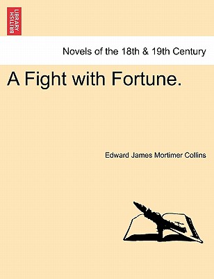 A Fight with Fortune. - Collins, Edward James Mortimer