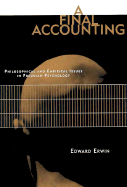 A Final Accounting: Philosophical and Empirical Issues in Freudian Psychology - Erwin, Edward, Professor
