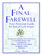 A Final Farewell: Your Personal Guide to End of Life Issues - Lawson, Nancy