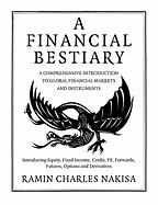 A Financial Bestiary: Introducing Equity, Fixed Income, Credit, FX, Forwards, Futures, Options and Derivatives