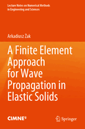 A finite element approach for wave propagation in elastic solids