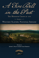 A Fire Bell in the Past: The Missouri Crisis at 200, Volume I, Western Slavery, National Impasse