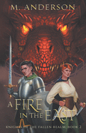 A Fire in the East: Knights of the Fallen Realm: Book 2