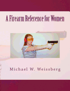 A Firearm Reference for Women