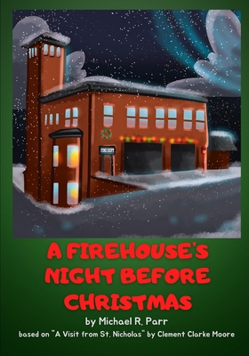 A Firehouse's Night Before Christmas - Parr, Michael R