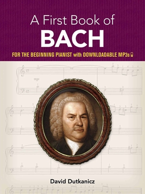 A First Book of Bach: For the Beginning Pianist - Dutkanicz, David (Editor)
