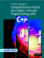 A First Course in Computational Physics and Object-Oriented Programming with C++ Hardback