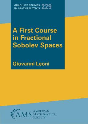 A First Course in Fractional Sobolev Spaces - Leoni, Giovanni