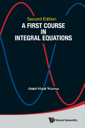 A First Course In Integral Equations