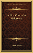 A First Course in Philosophy