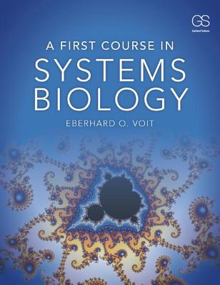 A First Course in Systems Biology - Voit, Eberhard