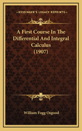 A First Course in the Differential and Integral Calculus (1907)