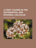 A First Course in the Differential and Integral Calculus