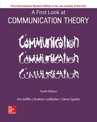 A First Look at Communication Theory - Griffin, Andrew M, and Ledbetter, Glenn G, and Sparks