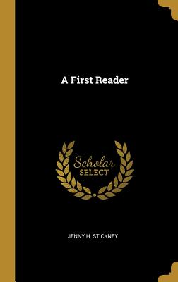 A First Reader - Stickney, Jenny H