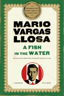 A Fish in the Water: A Memoir - Llosa, Mario Vargas, and Lane, Helen (Translated by)