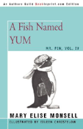 A Fish Named Yum: Mr. Pin, Vol. IV - Monsell, Mary Elise