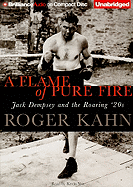 A Flame of Pure Fire: Jack Dempsey and the Roaring '20s