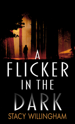 A Flicker in the Dark - Willingham, Stacy