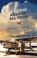 A Flight Against All Odds - Clements, Kate