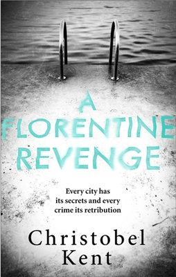 A Florentine Revenge - Kent, Christobel