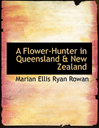 A Flower-Hunter in Queensland a New Zealand