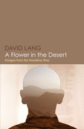 A Flower in the Desert: Images from the Headless Way