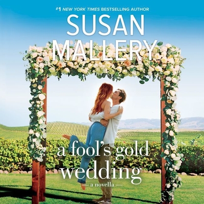 A Fool's Gold Wedding - Mallery, Susan, and Eby, Tanya (Read by)