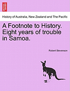 A Footnote to History. Eight Years of Trouble in Samoa.