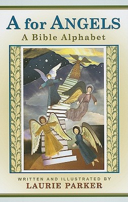 A for Angels: A Bible Alphabet - 