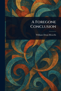 A Foregone Conclusion