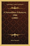 A Forendihaz Evkonyve, 1900 (1900)
