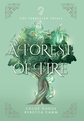 A Forest of Fire - Hodge, Chloe, and Camm, Rebecca