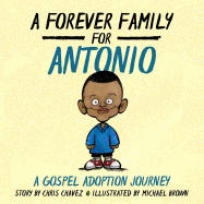 A Forever Family for Antonio: A Gospel Adoption Journey