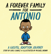 A Forever Family for Antonio: A Gospel Adoption Journey