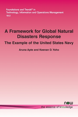 A Framework for Global Natural Disasters Response: The Example of the United States Navy - Apte, Aruna, and Yoho, Keenan D.