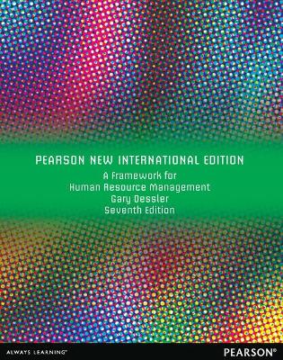 A Framework for Human Resource Management: Pearson New International Edition - Dessler, Gary