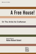 A Free House!: Or, the Artist as Craftsman