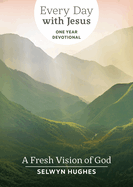 A Fresh Vision of God: EDWJ One Year Devotional