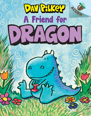 A Friend for Dragon: An Acorn Book (Dragon #1): Volume 1 - 