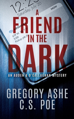 A Friend in the Dark - Ashe, Gregory, and Poe, C S