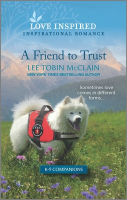 A Friend to Trust: An Uplifting Inspirational Romance - McClain, Lee Tobin