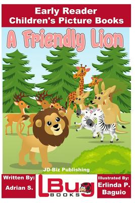 A Friendly Lion - Early Reader - Children's Picture Books - S, Adrian, and Mendon Cottage Books (Editor)