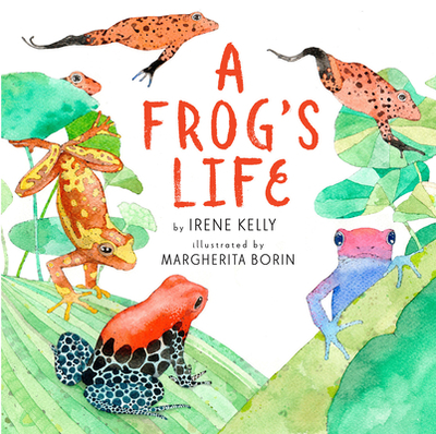 A Frog's Life - Kelly, Irene