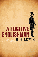 A Fugitive Englishman