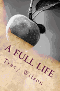 A Full Life: Writings and Recipes
