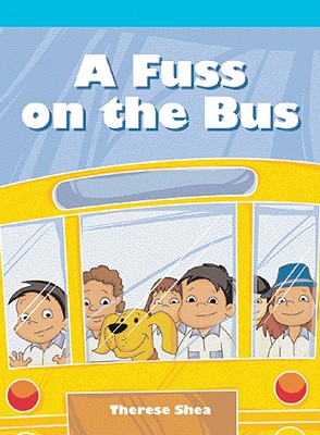 A Fuss on the Bus - Shea, Therese M