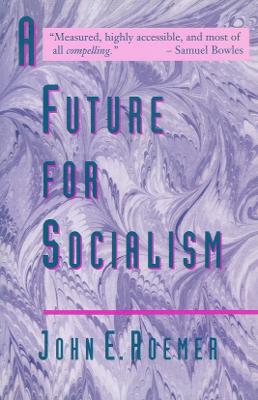 A Future for Socialism - Roemer, John E